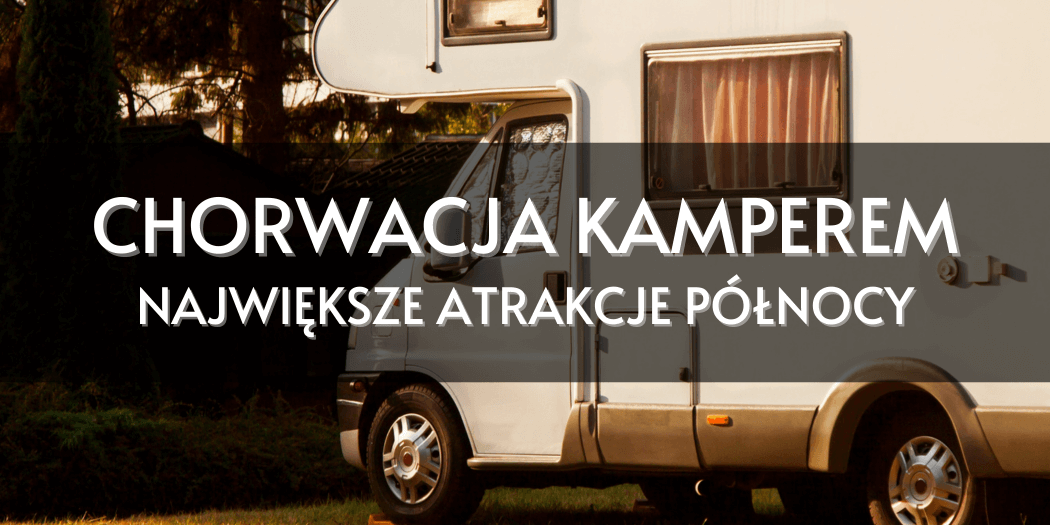 Chorwacja Północna kamperem