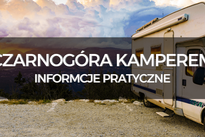 Czarnogóra kamperem